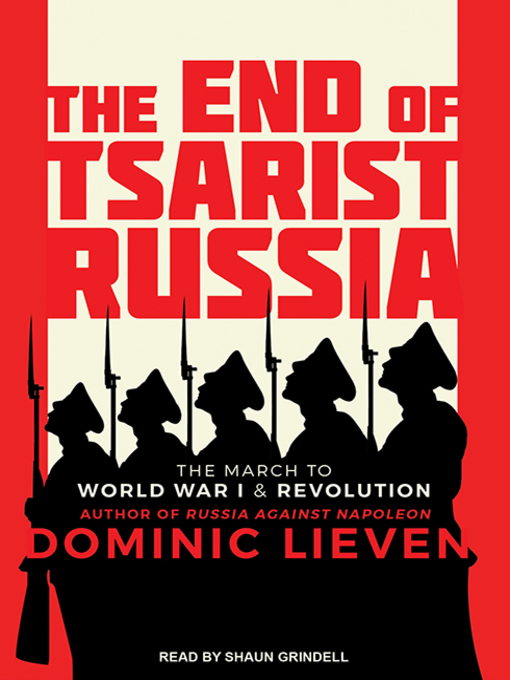 Title details for The End of Tsarist Russia by Dominic Lieven - Available